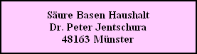 Säure Basen Haushalt
Dr. Peter Jentschura
48163 Münster